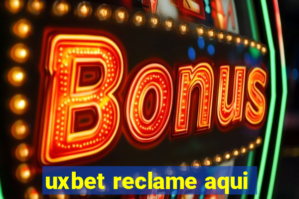 uxbet reclame aqui