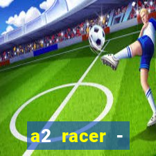 a2 racer - riscando o asfalto filme completo dublado