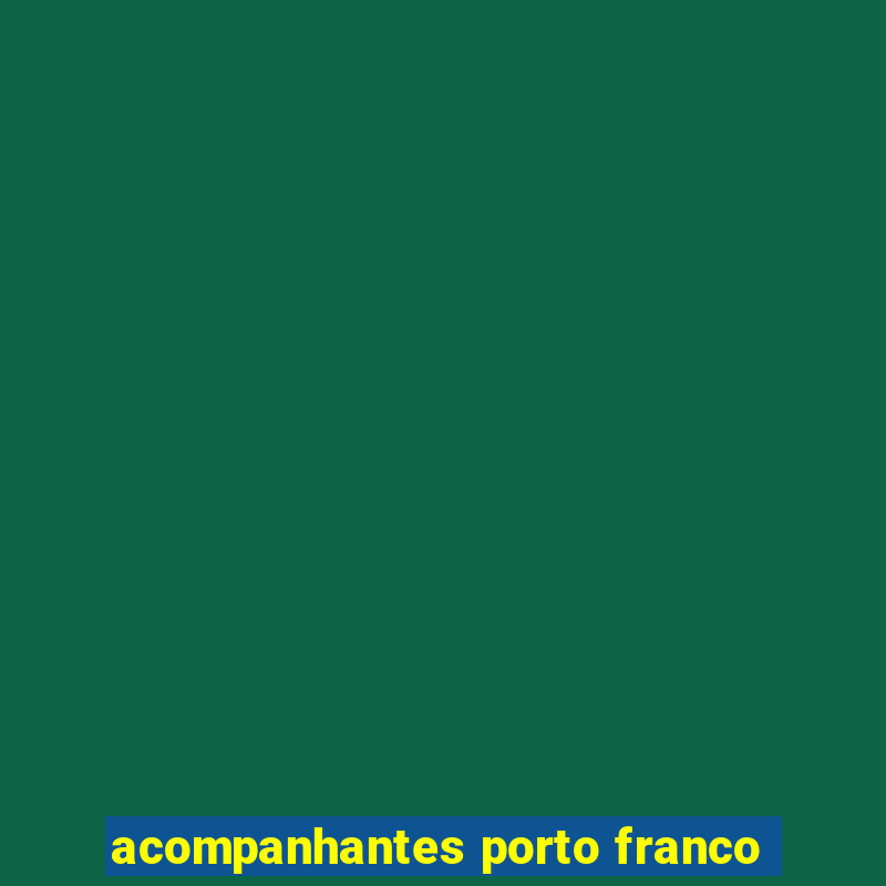 acompanhantes porto franco