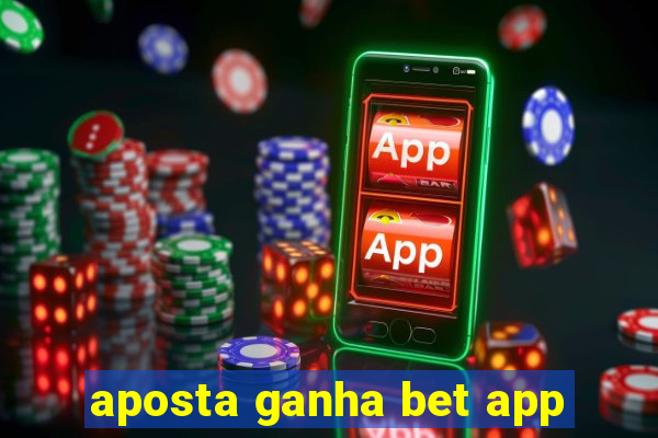 aposta ganha bet app