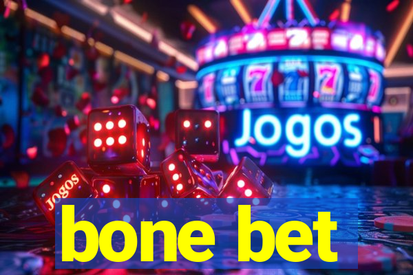 bone bet