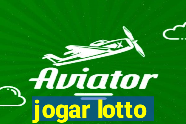 jogar lotto