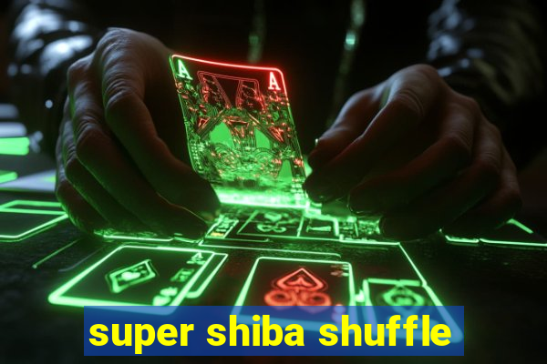 super shiba shuffle