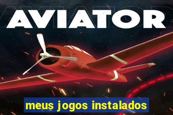 meus jogos instalados