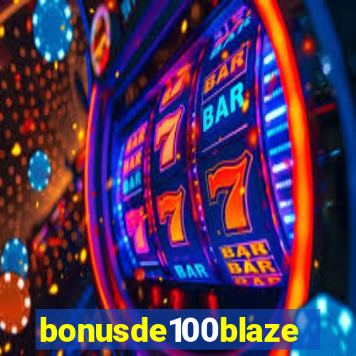 bonusde100blaze