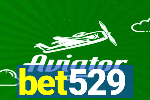 bet529