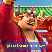 plataforma 939 bet