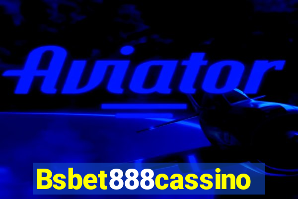 Bsbet888cassino