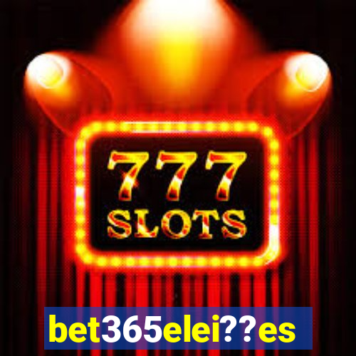 bet365elei??es