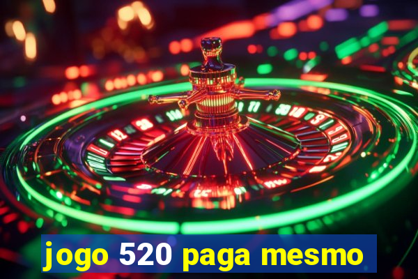 jogo 520 paga mesmo