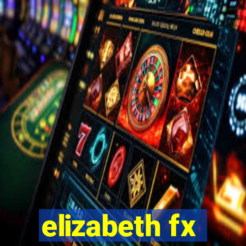 elizabeth fx