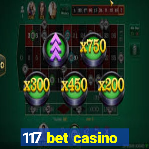 117 bet casino