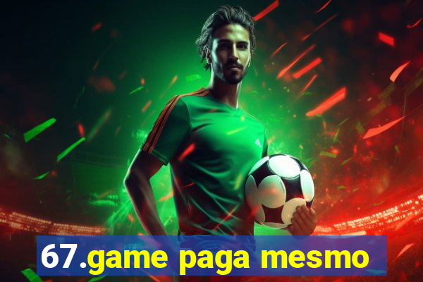 67.game paga mesmo