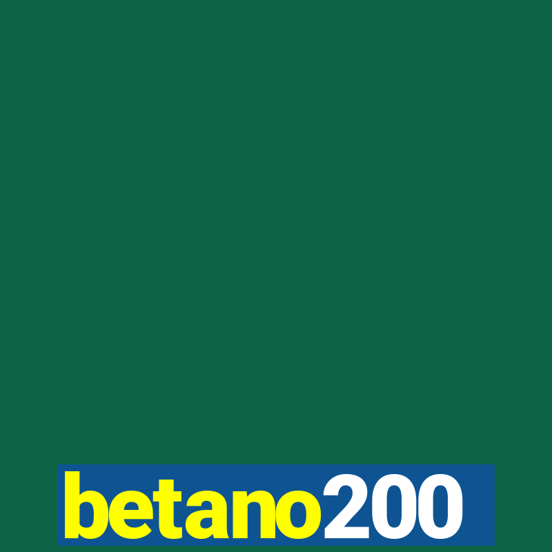 betano200