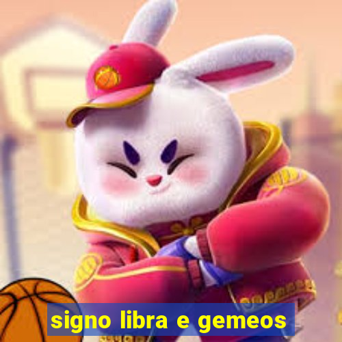 signo libra e gemeos