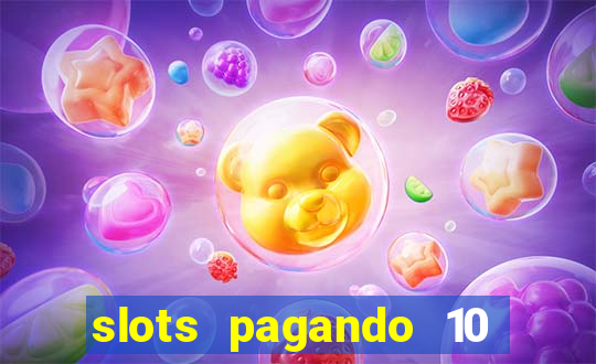 slots pagando 10 no cadastro