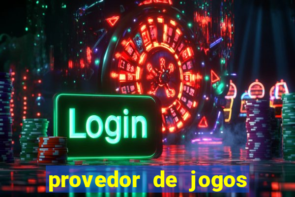 provedor de jogos de casino