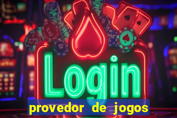 provedor de jogos de casino