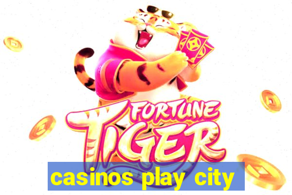 casinos play city