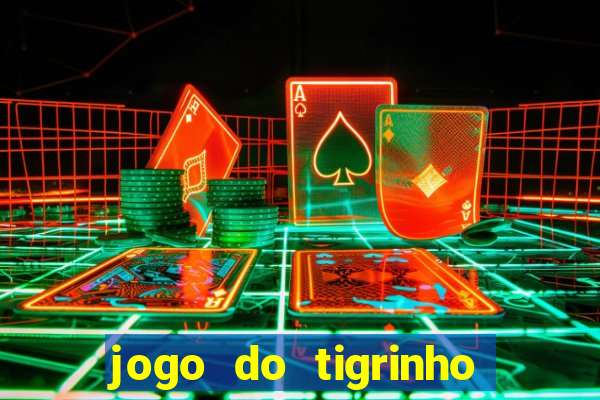 jogo do tigrinho de 2 reais