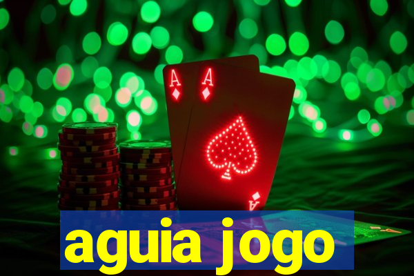 aguia jogo