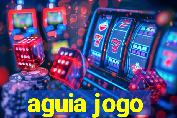 aguia jogo