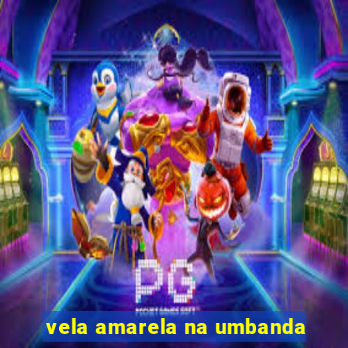 vela amarela na umbanda