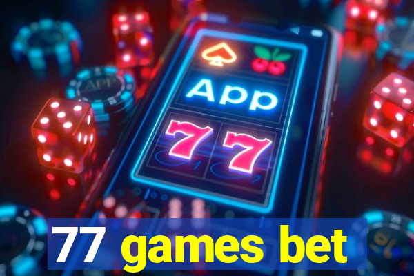 77 games bet