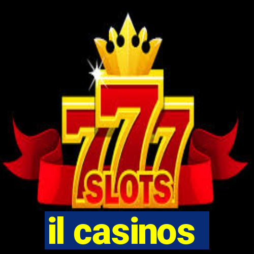 il casinos