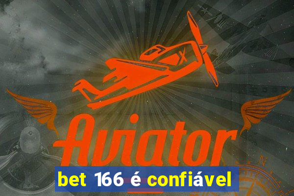 bet 166 é confiável