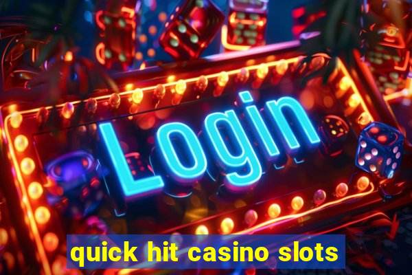 quick hit casino slots