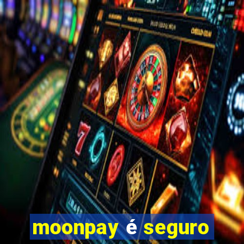 moonpay é seguro