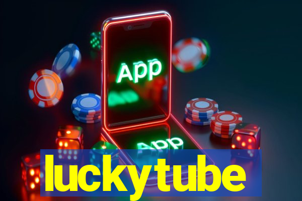 luckytube