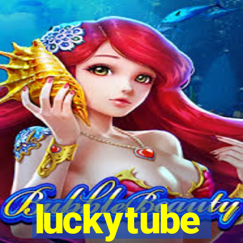 luckytube