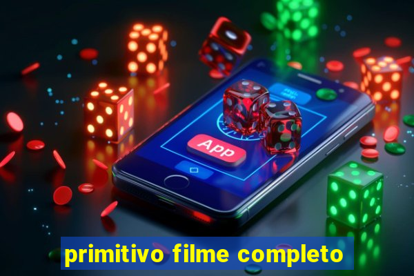 primitivo filme completo