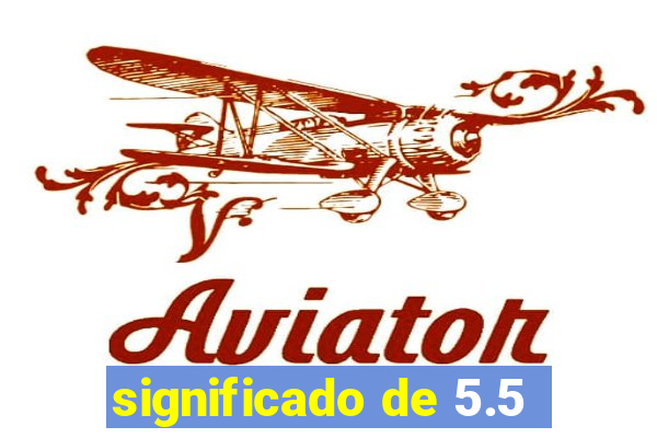 significado de 5.5