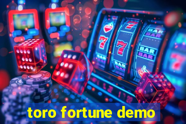 toro fortune demo