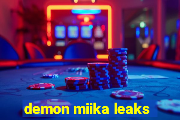 demon miika leaks