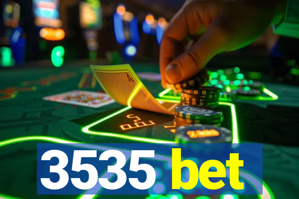 3535 bet