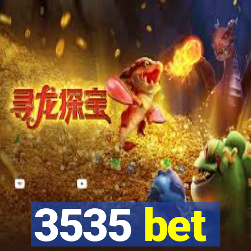 3535 bet