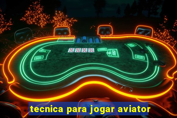 tecnica para jogar aviator