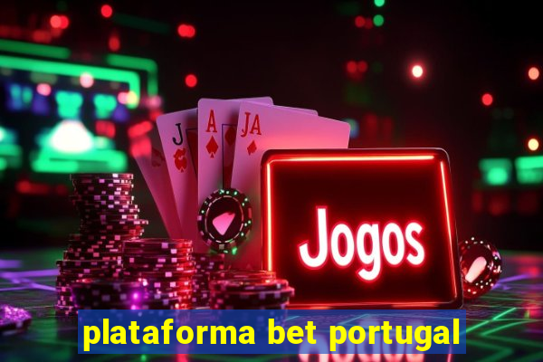 plataforma bet portugal