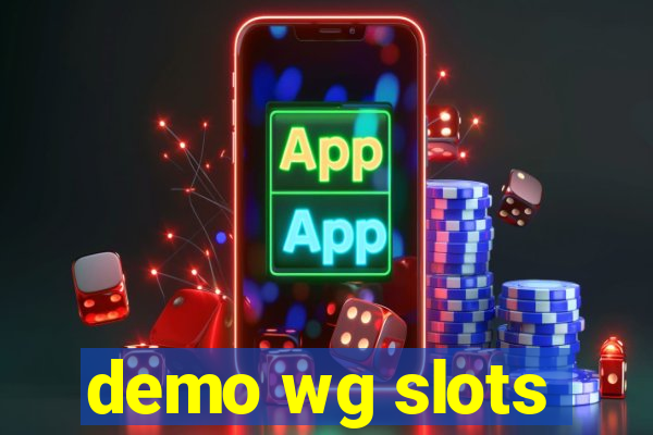 demo wg slots