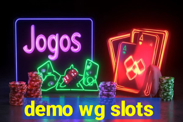 demo wg slots