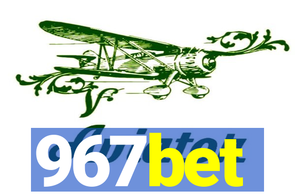 967bet