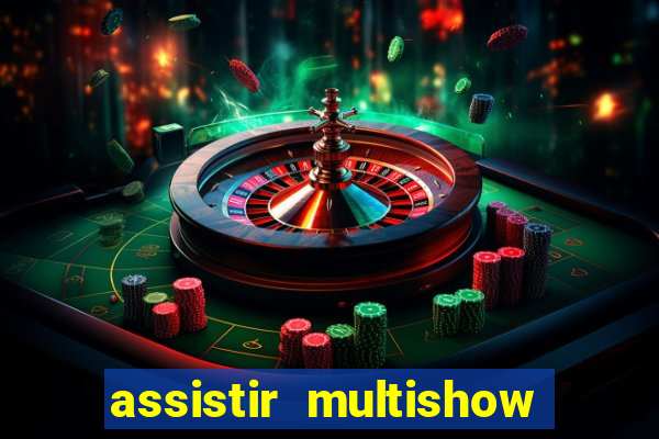 assistir multishow de graça