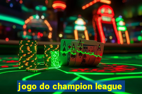 jogo do champion league