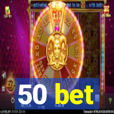 50 bet