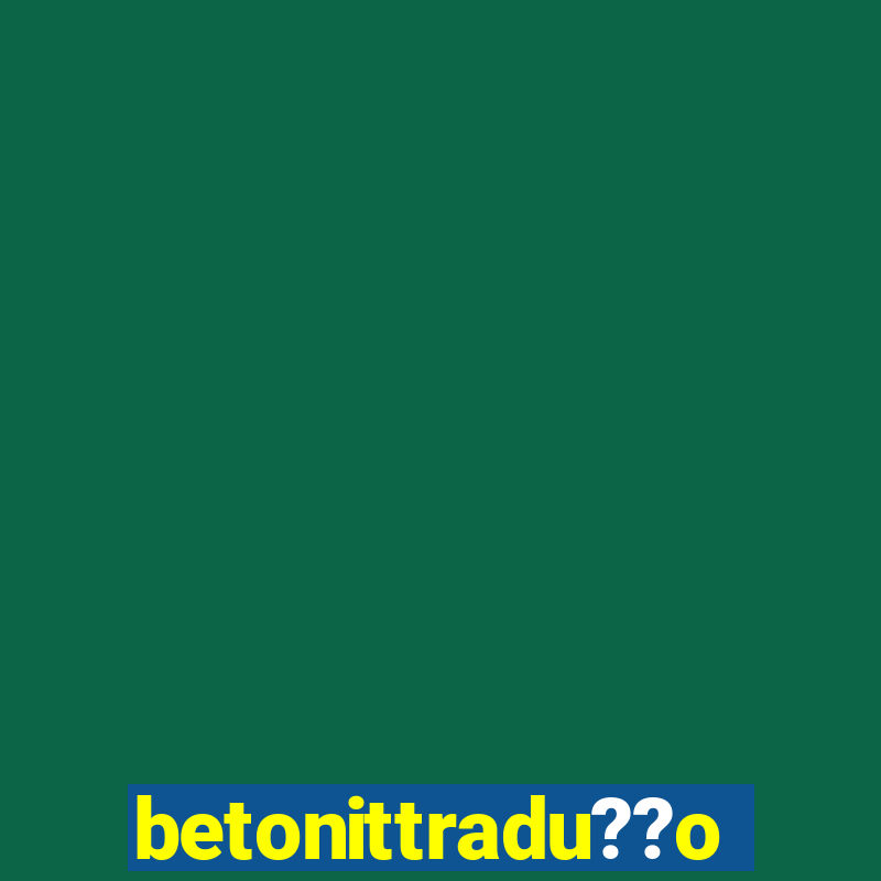 betonittradu??o