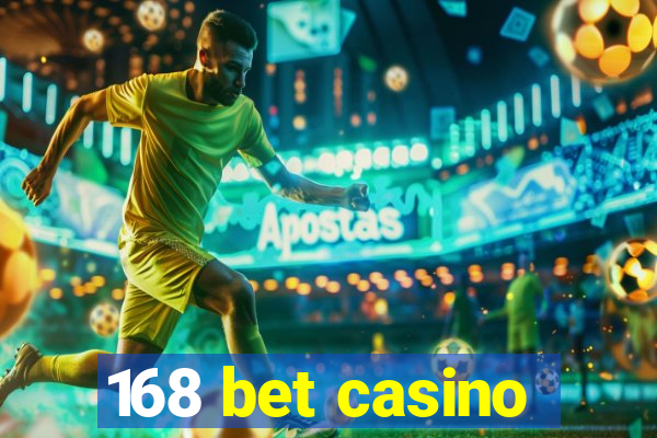 168 bet casino